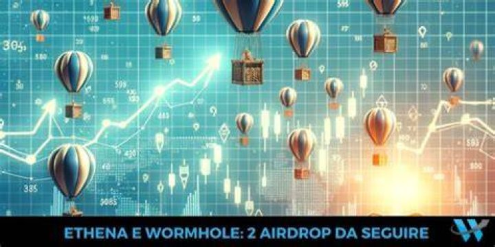 Airdrops From Wormhole and Ethena Labs Set to Inject 2.4 Billion Into