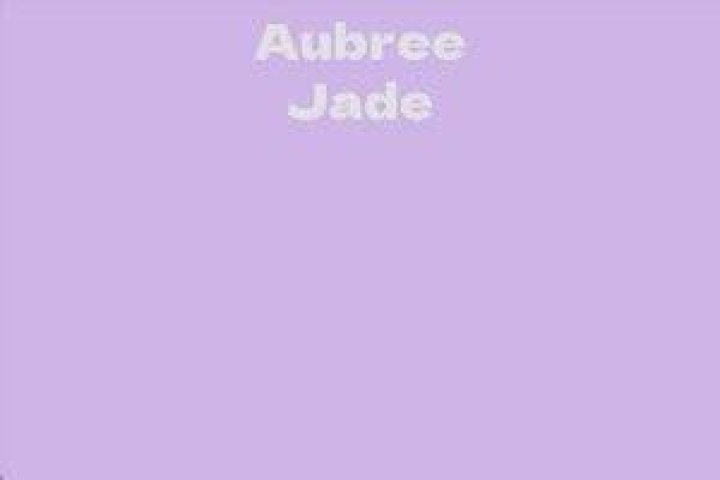 Aubree Jade Facts, Bio, Career, Net Worth AidWiki