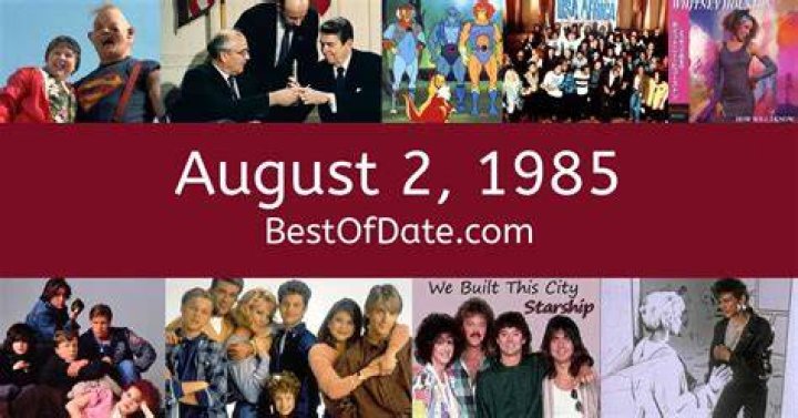 August 2, 1985 Facts, Nostalgia, and News