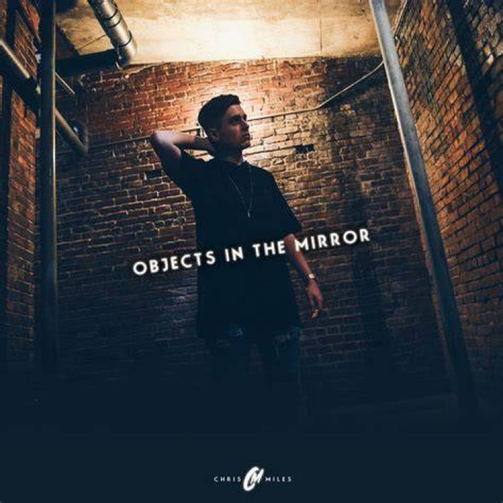 Chris Miles Objects in the Mirror Lyrics Genius Lyrics