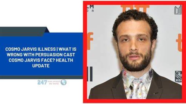 Cosmo Jarvis Disability And Illness British Actor Heath Update