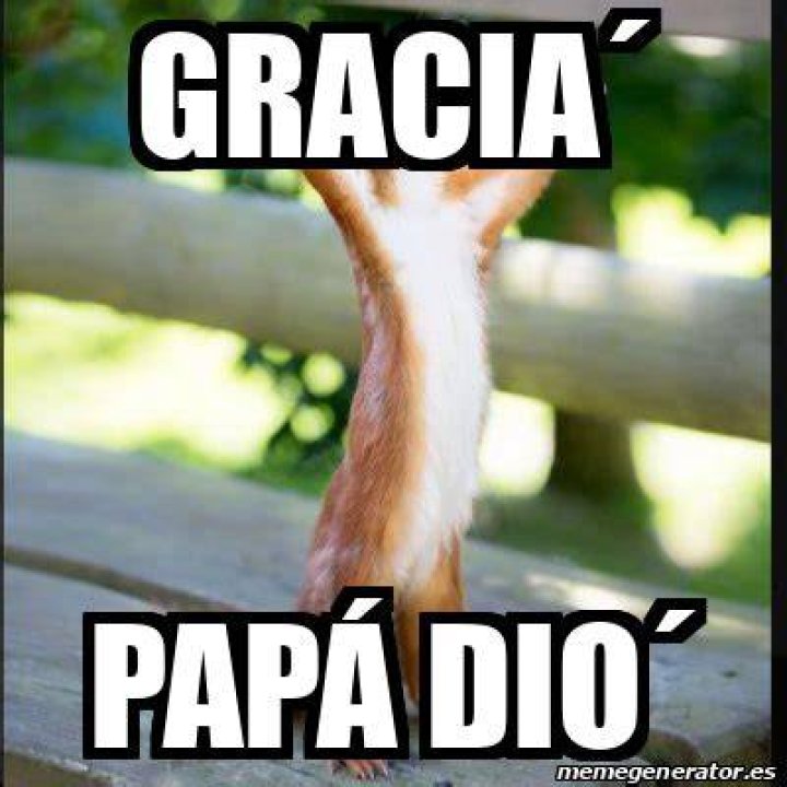 Gracia Papa Dio Meme subido por FedericoElPapu ) Memedroid