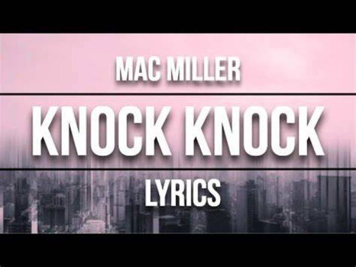 Mac Miller Knock Knock Lyrics Genius Lyrics